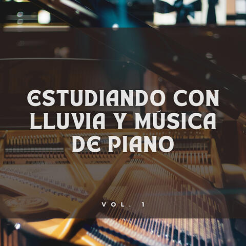 Estudiando Con Lluvia Y Música De Piano Vol. 1