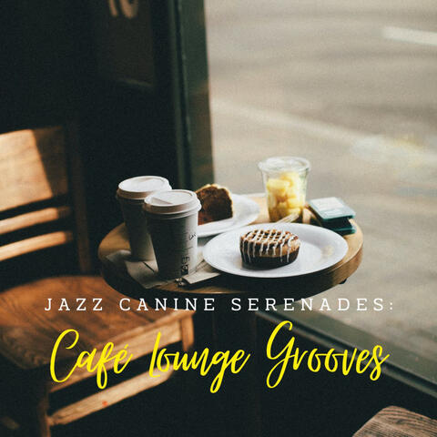 Jazz Canine Serenades: Café Lounge Grooves