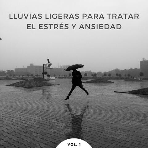 Lluvias Ligeras Para Tratar El Estrés Y Ansiedad Vol. 1