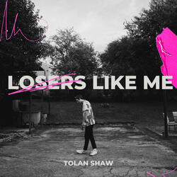Losers Like Me