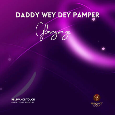 Daddy Wey Dey Pamper