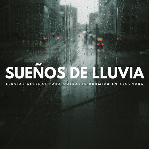 Sueños De Lluvia: Lluvias Serenas Para Quedarse Dormido En Segundos
