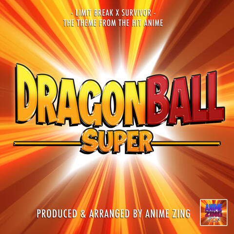 Limit Break X Survivor (From "Dragon Ball Super")