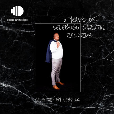 3 Years Of Selebogo Capital Records