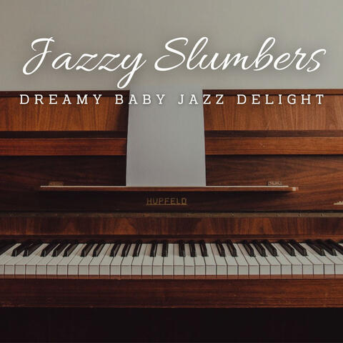 Jazzy Slumbers: Coffee Lounge Lullabies for Babies