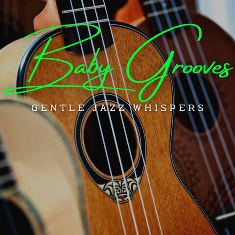 Jazz Lullabies & Baby Grooves: Coffee Lounge Harmony