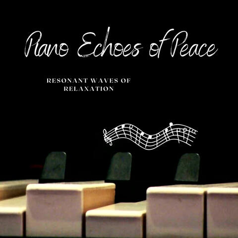 Piano Echoes of Peace: Resonant Waves of Relaxation