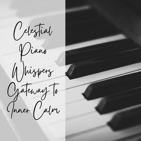 Celestial Piano Whispers: Gateway to Inner Calm