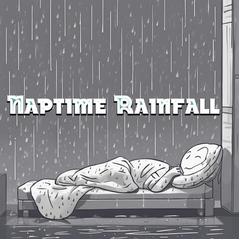 Naptime Rainfall: Peaceful Sleep Meditation with Nature's Symphony