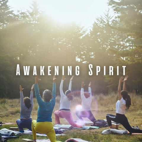 Awakening Spirit: Ambient Music for Yoga Awakening