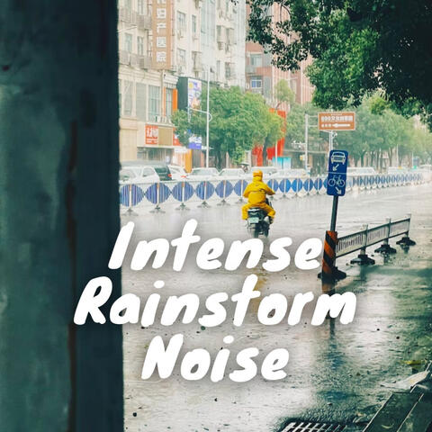 Intense Rainstorm Noise