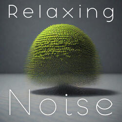 Relaxing Noise