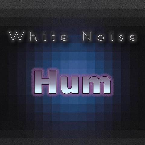 White Noise Hum