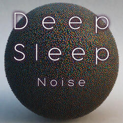 Deep Sleep Noise