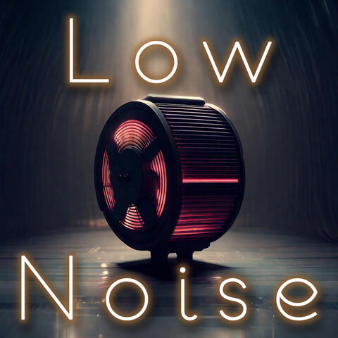 Low Noise