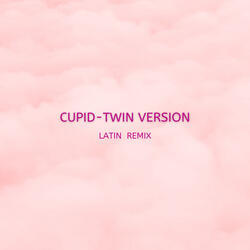 Cupid - Twin Version