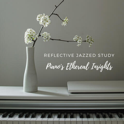 Reflective Jazzed Study: Piano's Ethereal Insights