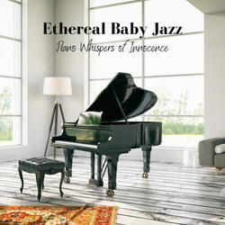 Cherished Naptime with Ethereal Jazz Piano
