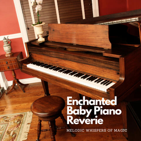 Enchanted Baby Piano Reverie: Melodic Whispers of Magic
