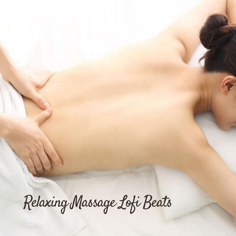 Relaxing Massage Lofi Beats