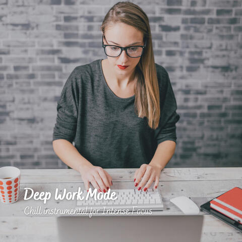 Deep Work Mode: Chill instrumental for Intense Focus