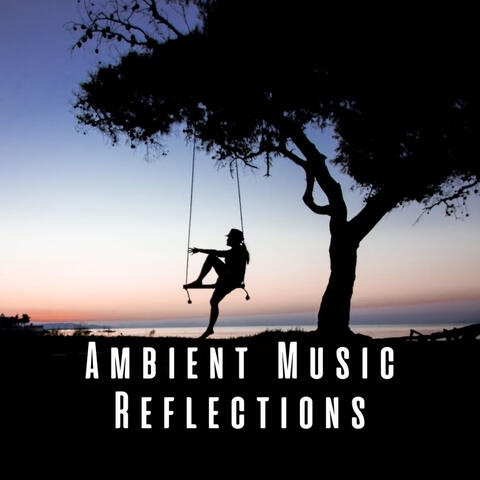 Ambient Music Reflections