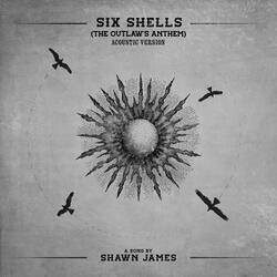 Six Shells (The Outlaw's Anthem)