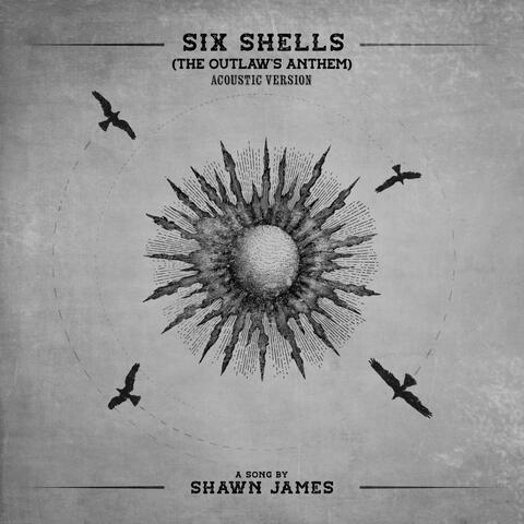 Six Shells (The Outlaw's Anthem)