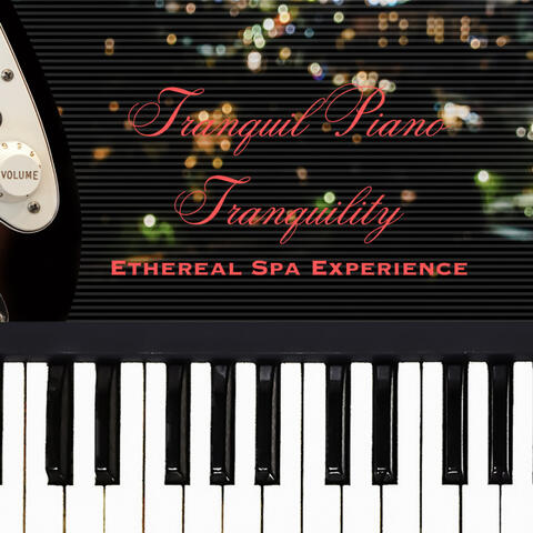 Tranquil Piano Tranquility: Ethereal Spa Experience