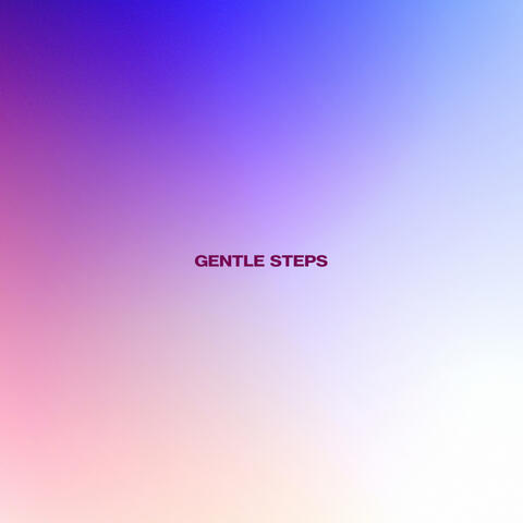Gentle Steps
