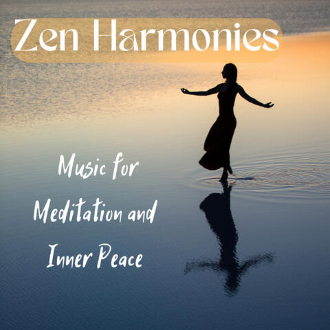 Zen Harmonies: Music for Meditation and Inner Peace