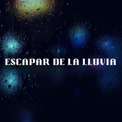 Escapar De La Lluvia