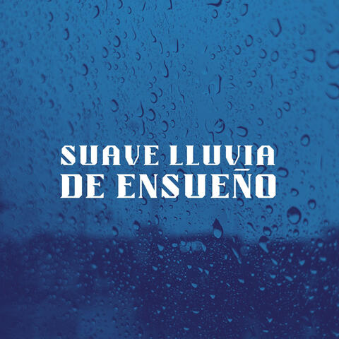 Suave Lluvia De Ensueño