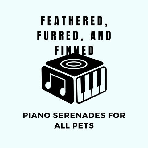 Feathered, Furred, and Finned: Piano Serenades for All Pets