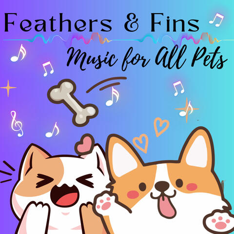 Feathers & Fins - Music for All Pets
