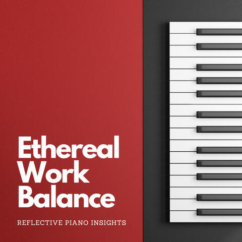 Ethereal Work Balance: Reflective Piano Insights