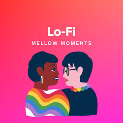 Lo-Fi Mellow Moments