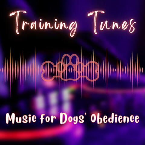 Training Tunes - Music for Dogs' Obedience