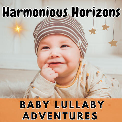 Harmonious Horizons - Baby Lullaby Adventures