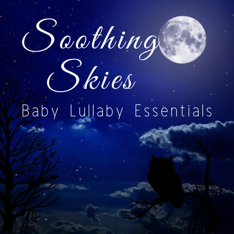 Soothing Skies - Baby Lullaby Essentials