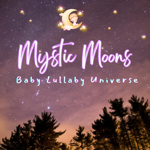 Mystic Moons – Baby Lullaby Universe