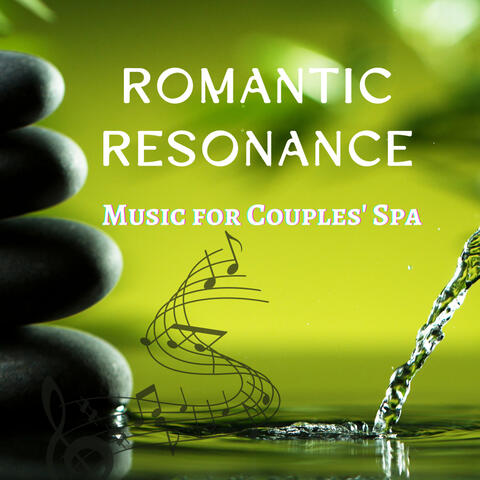Romantic Resonance - Music for Couples' Spa