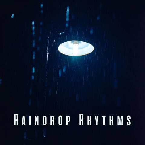 Raindrop Rhythms: Calming Rain and Chill Sounds for Baby's Rest