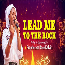 Lead Me To The Rock