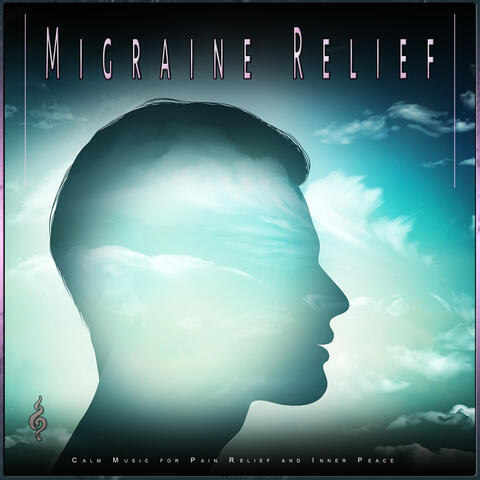 Migraine Relief: Calm Music for Pain Relief and Inner Peace