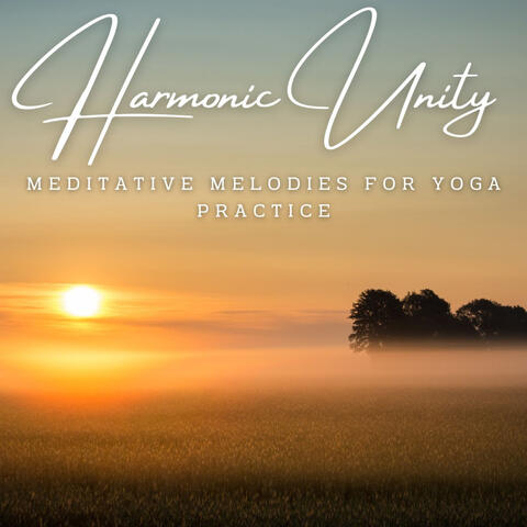 Harmonic Unity: Meditative Melodies for Yoga Practice