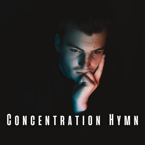Concentration Hymn: Meditation Music for Mental Clarity
