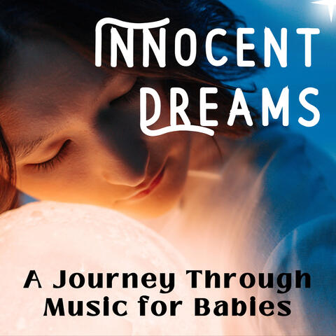 Innocent Dreams - A Journey Through Music for Babies