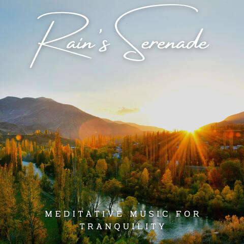Rain's Serenade: Meditative Music for Tranquility