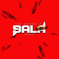 Se Muere a Bala